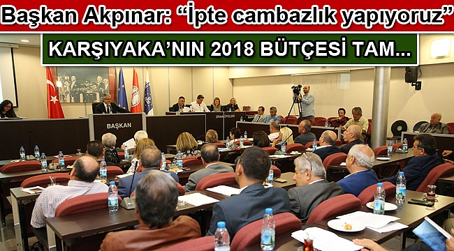 Karşıyaka’nın 2018 bütçesi 256 milyon lira!