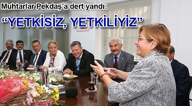 Muhtarlar Pekdaş’a dert yandı: “Yetkisiz, yetkiliyiz”