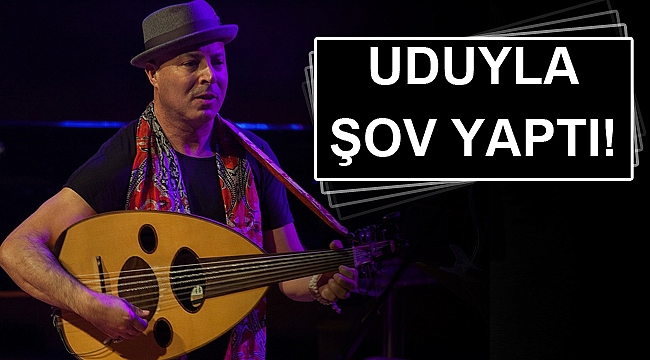 Uduyla şov yaptı