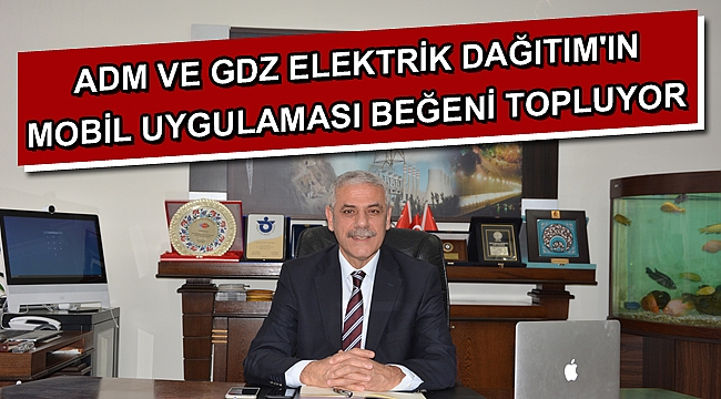 ADM ve GDZ Elektrik Dağıtım'ın Mobil Uygulaması Beğeni Topluyor
