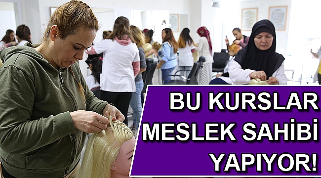 Bu Kurslar Meslek Sahibi Yapıyor