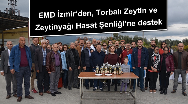 EMD İzmir’den, Torbalı Zeytin ve Zeytinyağı Hasat Şenliği’ne destek