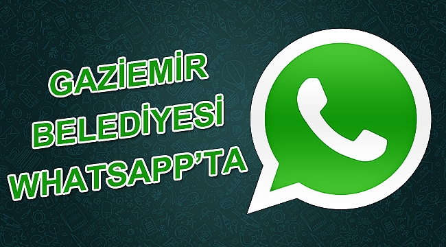 Gaziemir Belediyesi WhatsApp’ta