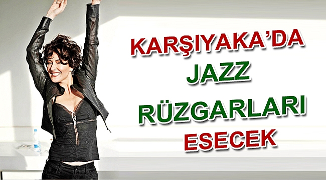 Karşıyaka Jazz Festivali başlıyor