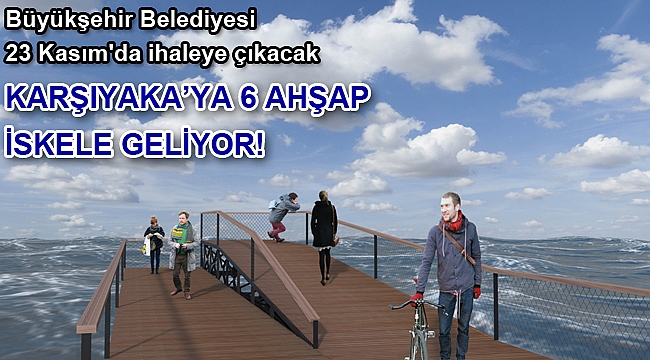 Karşıyaka'ya 6 ahşap iskele geliyor