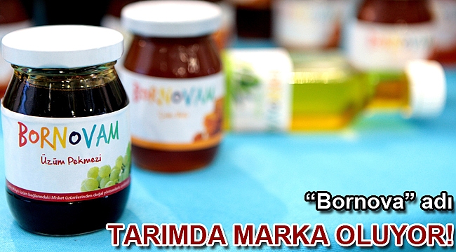 “Bornova” adı tarımda marka oluyor