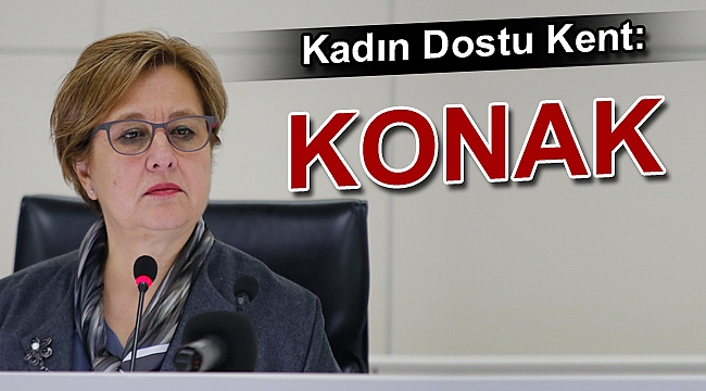 Kadın Dostu Kent: Konak