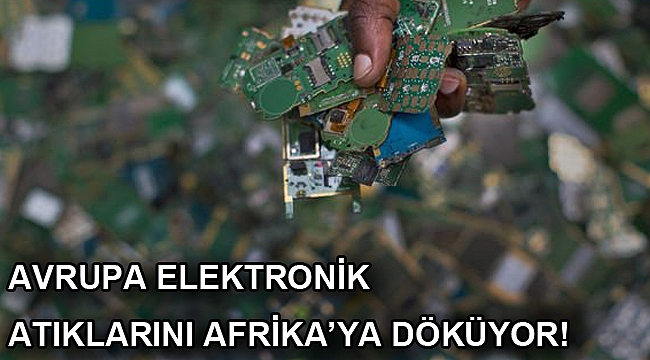 Avrupa yasa dışı şekilde elektronik atıklarını Nijerya’ya gönderiyor