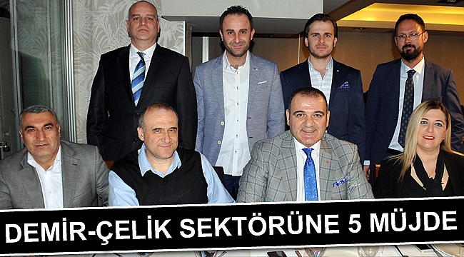 Demir-Çelik sektörüne 5 müjde