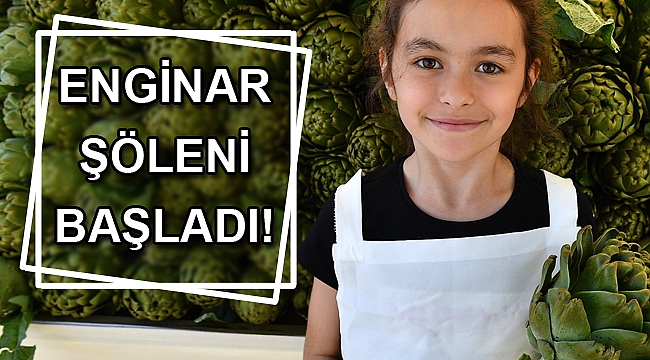 Enginar şöleni başladı