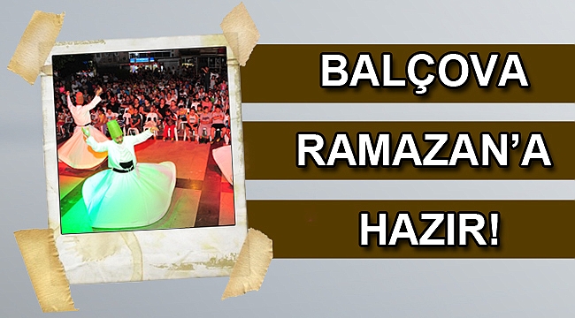 Balçova Ramazan’a hazır