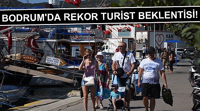 Bodrum'da rekor turist beklentisi