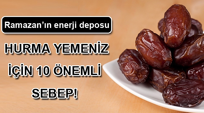 HURMA YEMENİZ İÇİN 10 ÖNEMLİ SEBEP!