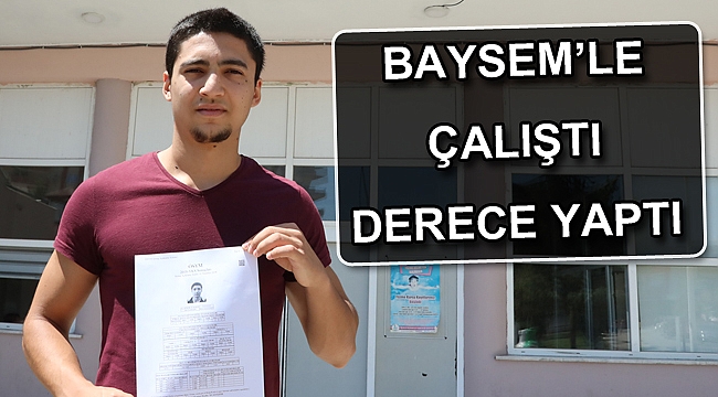 BAYSEM’LE ÇALIŞTI DERECE YAPTI