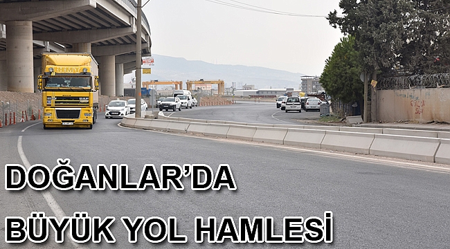 Doğanlar’da büyük yol hamlesi