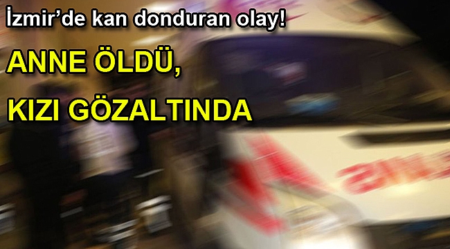 İzmir'de çekyatın içinde kadın cesedi bulundu