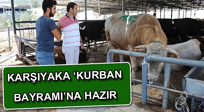 KARŞIYAKA ‘KURBAN BAYRAMI’NA HAZIR