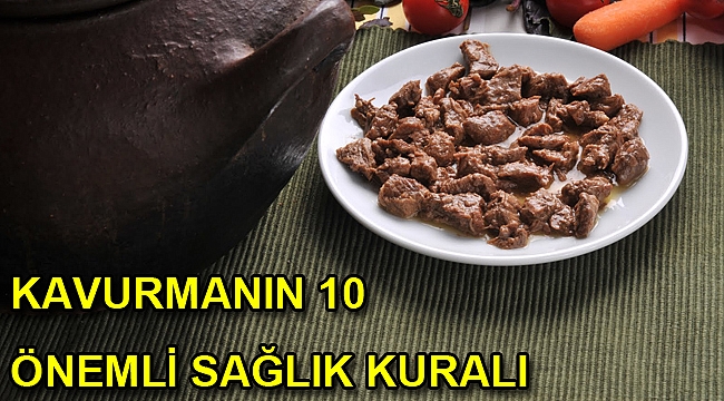 KAVURMANIN 10 ÖNEMLİ SAĞLIK KURALI