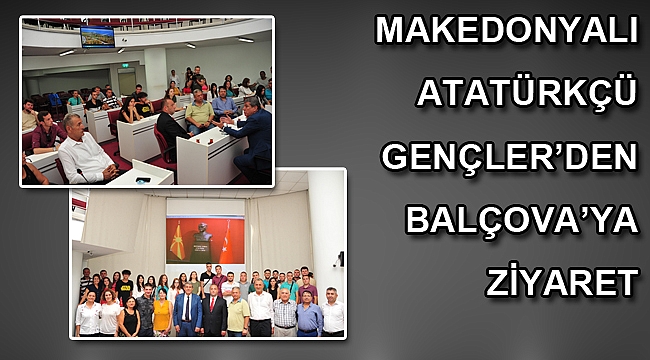 Makedonyalı Atatürkçü Gençler’den Balçova’ya Ziyaret