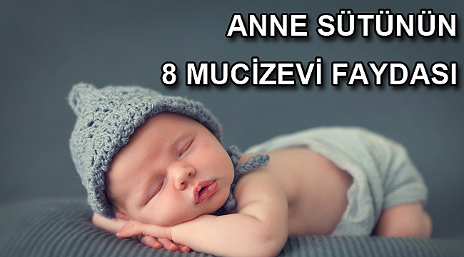 ANNE SÜTÜNÜN 8 MUCİZEVİ FAYDASI