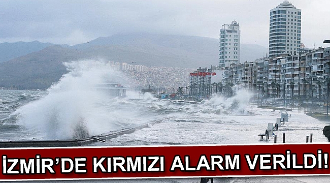 İzmir'de fırtınaya karşı kırmızı alarm