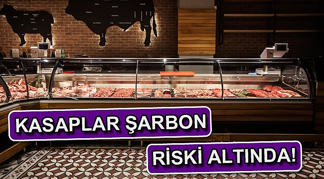 KASAPLAR ŞARBON RİSKİ ALTINDA!