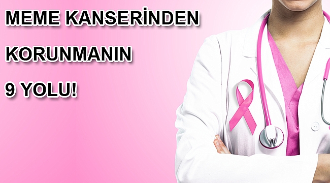 MEME KANSERİNDEN KORUNMANIN 9 YOLU