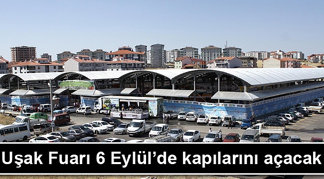Uşak Fuarı 6 Eylül’de kapılarını açacak
