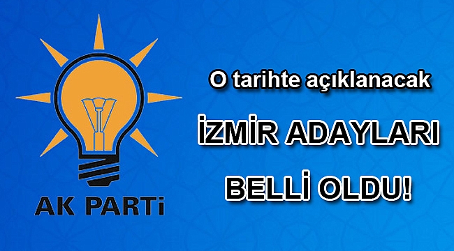 AK Parti’nin İzmir adayları 5 veya 6 Ocak'ta açıklanacak