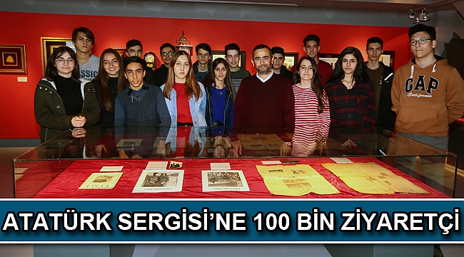 ATATÜRK SERGİSİ’NE 100 BİN ZİYARETÇİ