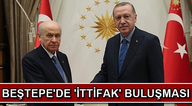 Beştepe'de 'ittifak' buluşması