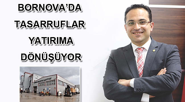 Bornova’da tasarruflar yatırıma dönüşüyor