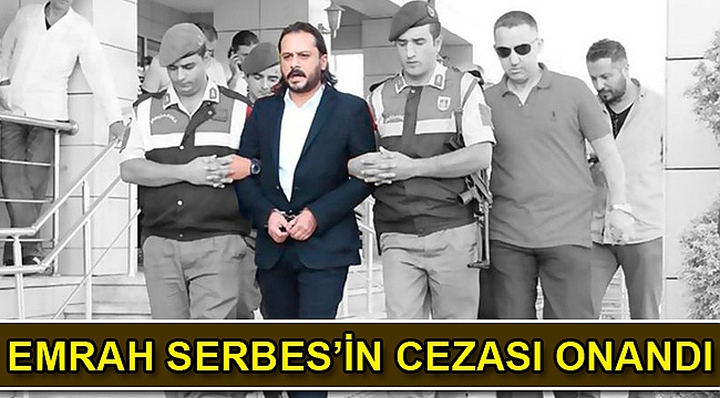 Emrah Serbes'in cezası istinafta onandı