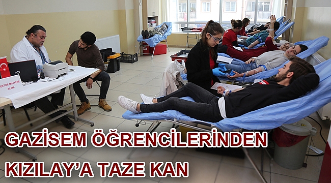 GAZİSEM öğrencilerinden Kızılay’a taze kan