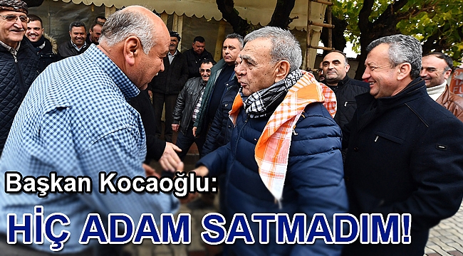 “Hiç eğilmedim, hiç adam satmadım”