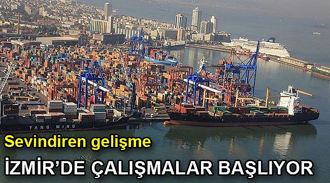 İzmir Alsancak Limanı'nda çalışmalar başlıyor