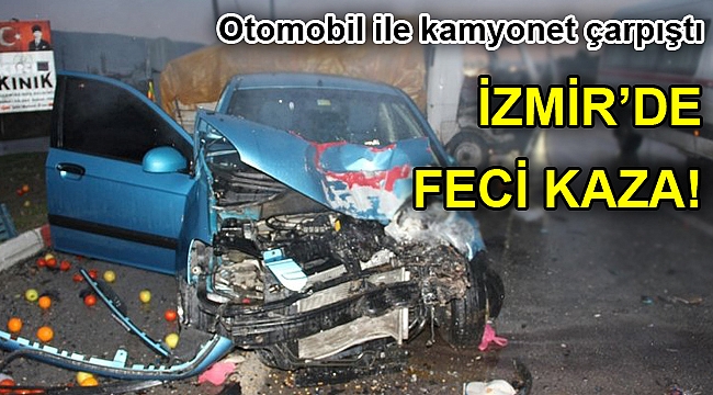 İzmir'de feci kaza!