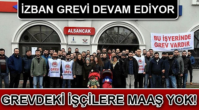 İzmir'de grevdeki İZBAN çalışanları maaş alamayacak