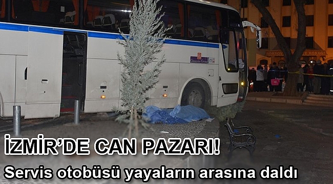 İzmir'de servis otobüsü yayaların arasına daldı