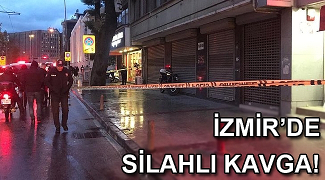 İzmir'de silahlı kavga