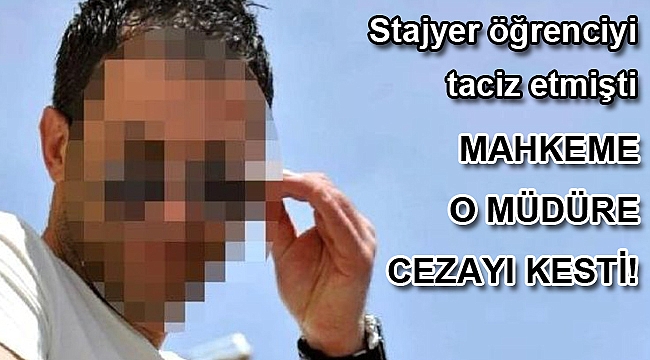 İzmir'de stajyer öğrenciyi taciz eden otel müdürüne 5 yıl hapis