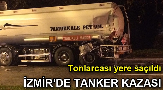İzmir'de tanker kazası!