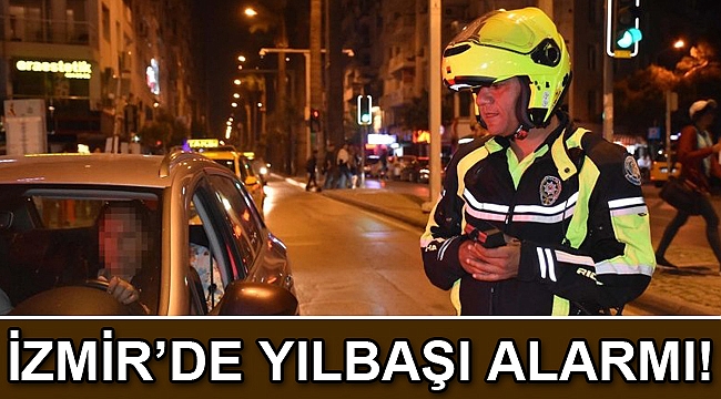 İzmir'de yılbaşı alarmı