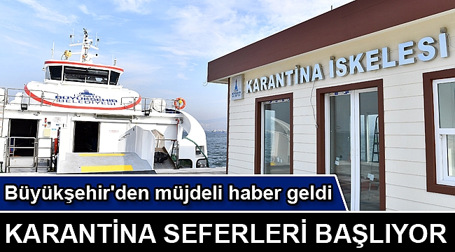 Karantina seferleri başlıyor