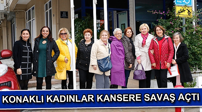 Konaklı kadınlar kansere savaş açtı