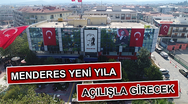Menderes Yeni Yıla Açılışla Girecek