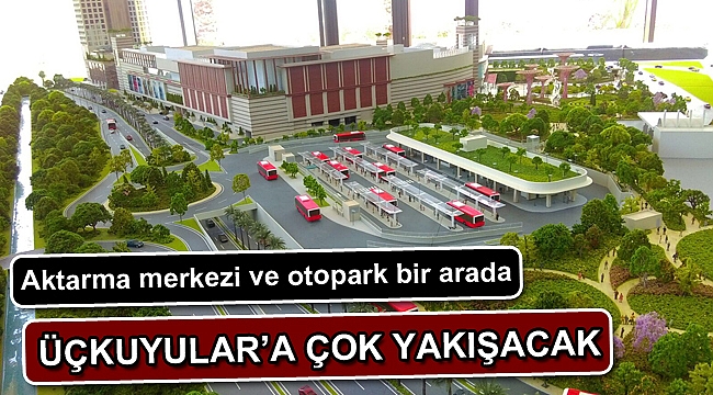 Üçkuyular’a çok yakışacak