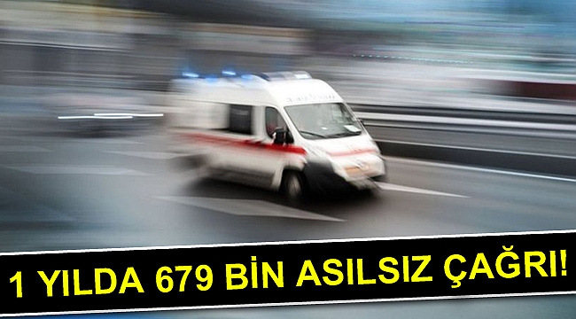 1 yılda 679 bin asılsız çağrı