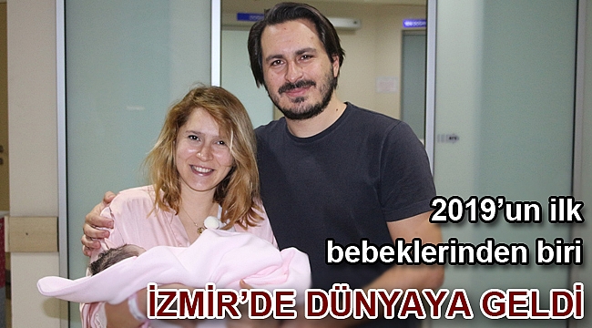 2019'un ilk bebeklerinden biri İzmir'de dünyaya geldi