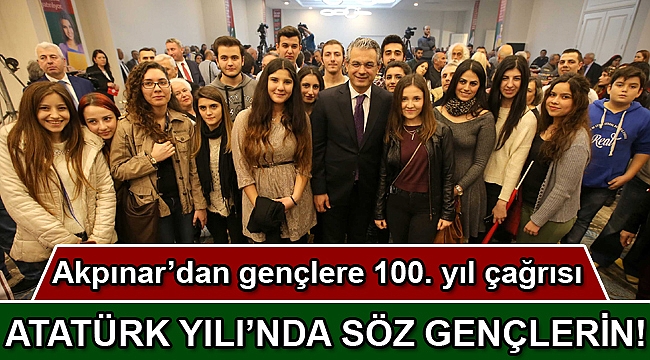 Akpınar’dan gençlere 100. yıl çağrısı